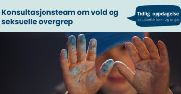 Konsultasjonsteam om vold og seksuelle overgrep – relansering av nettressurs￼