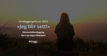 Forebyggingsforum 2023: Barn og unges tilhørighet
